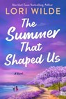 The Summer That Shaped Us - Lori Wilde - 9780063352155