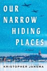 Our Narrow Hiding Places - Kristopher Jansma - 9780063352896