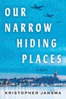 Our Narrow Hiding Places - Kristopher Jansma - 9780063352902