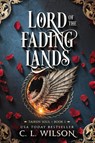 Lord of the Fading Lands - C. L. Wilson - 9780063353756