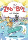 Zeb and Bel: A Case of Bird Problems: A Graphic Novel - Rachel Elliott - 9780063354302