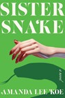 Koe, A: Sister Snake - Amanda Lee Koe - 9780063355071