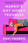 Margo's Got Money Troubles - Rufi Thorpe - 9780063356597