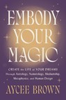Embody Your Magic - Aycee Brown - 9780063360327