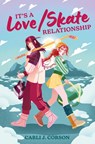 It's a Love/Skate Relationship - Carli J. Corson - 9780063370869