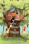 On the Road to Happy - Goldy Moldavsky - 9780063372252