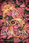 The Rose Bargain - Sasha Peyton Smith - 9780063372528