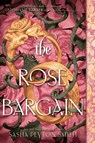The Rose Bargain - Sasha Peyton Smith - 9780063372528