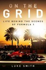 On the Grid: Life Behind the Scenes of Formula 1 - Luke Smith - 9780063373525