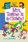 My Weirdtastic School #12: Mrs. Towne Is a Clown! - Dan Gutman - 9780063374133