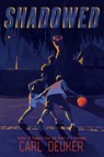 Shadowed - Carl Deuker - 9780063376342