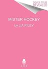 Mister Hockey - Lia Riley - 9780063377530