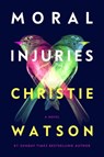 Moral Injuries - Christie Watson - 9780063378599