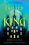 I Killed the King - Rebecca Mix - 9780063379626