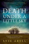 Death Under a Little Sky - Stig Abell - 9780063380998