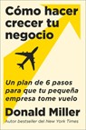 How To Grow Your Small Business \ Como Hacer Crecer Tu Negocio (S - Donald Miller - 9780063389779