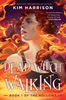 Dead Witch Walking - Kim Harrison - 9780063391062