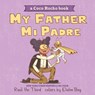 My Father, Mi Padre: A Coco Rocho Book, Bilingual English-Spanish - Raúl the Third - 9780063396340
