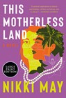 This Motherless Land - Nikki May - 9780063410527