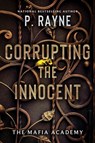 Corrupting the Innocent - P. Rayne - 9780063412446