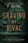 Craving My Rival - P. Rayne - 9780063412545