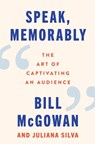 Speak, Memorably - Bill McGowan ; Juliana Silva - 9780063415195