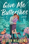 Give Me Butterflies - Jillian Meadows - 9780063416161