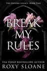 Break My Rules - Roxy Sloane - 9780063418424