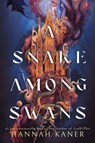 A Snake Among Swans - Hannah Kaner - 9780063421349
