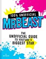 100% Unofficial Mrbeast: The Unofficial Guide to Youtube's Biggest Star - Ben Wilson - 9780063428201