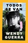 Everyone Leaves / Todos Se Van (Spanish Edition) - Wendy Guerra - 9780063428850