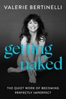 Getting Naked - Valerie Bertinelli - 9780063429086