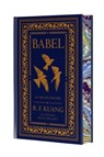 Babel Collector's Edition: Or the Necessity of Violence: An Arcane History of the Oxford Translators' Revolution - R. F. Kuang - 9780063432888