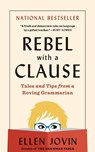Rebel with a Clause: Tales and Tips from a Roving Grammarian - Ellen Jovin - 9780063433878