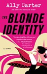 The Blonde Identity - Ally Carter - 9780063436992