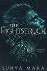 The Lightstruck - Sunya Mara - 9780063437715