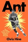 Ant: The Incredible Journey of NBA Rising Star Anthony Edwards - Chris Hine - 9780063438958