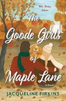 The Goode Girls of Maple Lane - Jacqueline Firkins - 9780063441750
