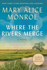 Where the Rivers Merge - Mary Alice Monroe - 9780063442085