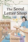 The Seoul Letter Shop - Baek Seungyeon - 9780063442672