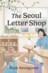 The Seoul Letter Shop - Baek Seungyeon - 9780063442672