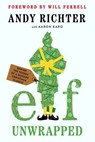 Elf Unwrapped - Andy Richter ; Aaron Karo - 9780063445147
