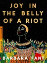 Joy in the Belly of a Riot - Barbara Fant - 9780063447899