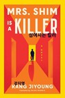 Mrs. Shim Is a Killer - Kang Jiyoung - 9780063457324