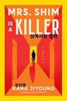 Mrs. Shim Is a Killer - Kang Jiyoung - 9780063457324