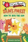 Zilbo's Forest: How to Bite the Sun - Summer Benton - 9780063460485