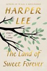The Land of Sweet Forever - Harper Lee - 9780063460515
