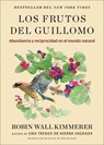Los Frutos del Guillomo: Abundancia Y Reciprocidad En El Mundo Natural the Serviceberry: Abundance and Reciprocity in the Natural World (Spanish Editi - Robin Wall Kimmerer - 9780063466036