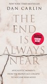 The End Is Always Near Intl - Dan Carlin - 9780063466548