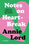Notes on Heartbreak - Annie Lord - 9780063468498